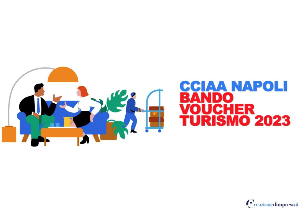 Bando 2023 della CCIAA di Napoli per l'agevolazione a fondo perduto del settore turistico