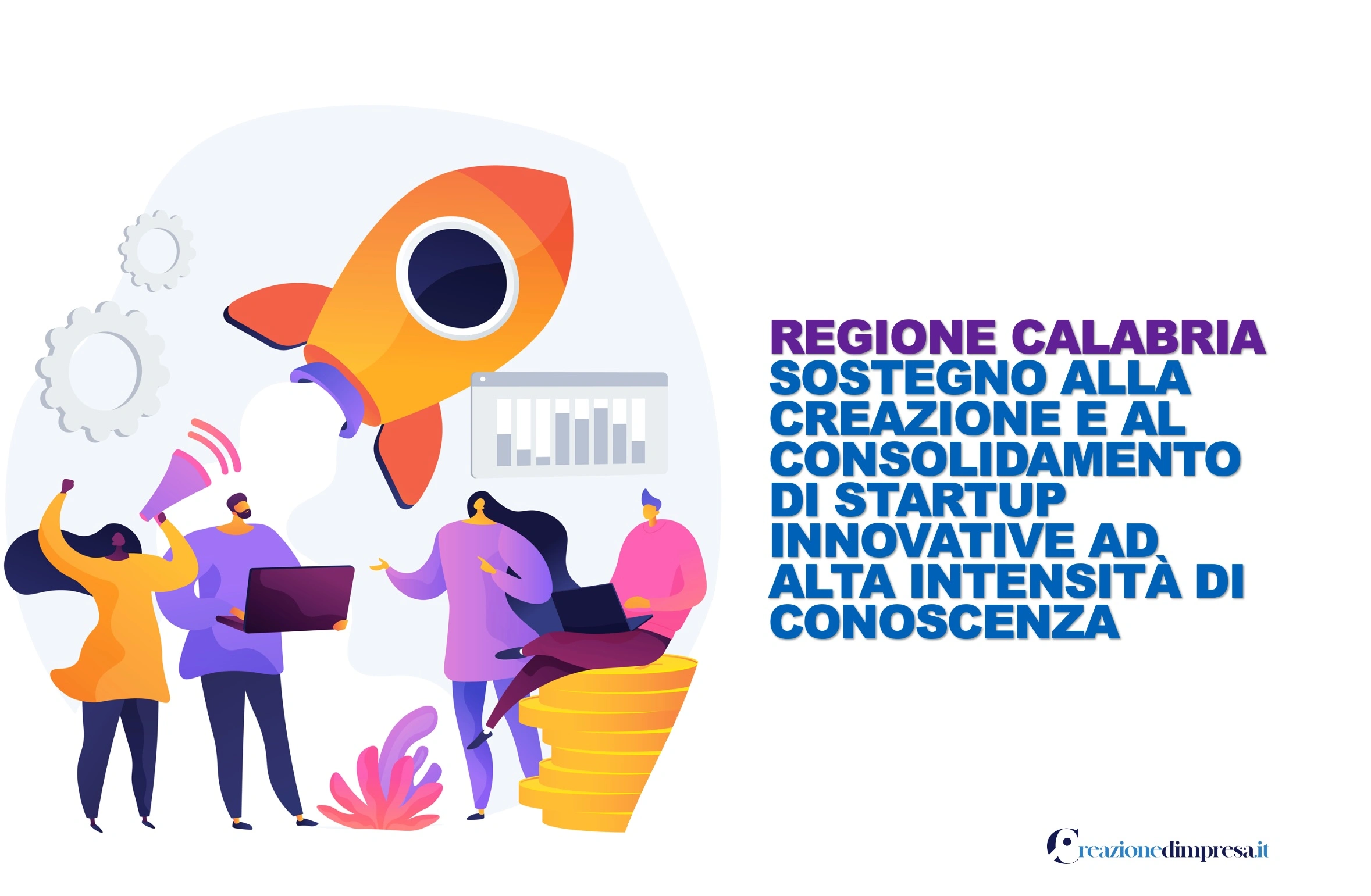 Avviso per il sostegno alla creazione e al consolidamento di startup innovative ad alta intensità di conoscenza